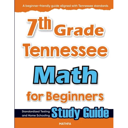 7th Grade Tennessee Math for Beginners: Standardized Testing and Home Schooling Study Guide - Paperback