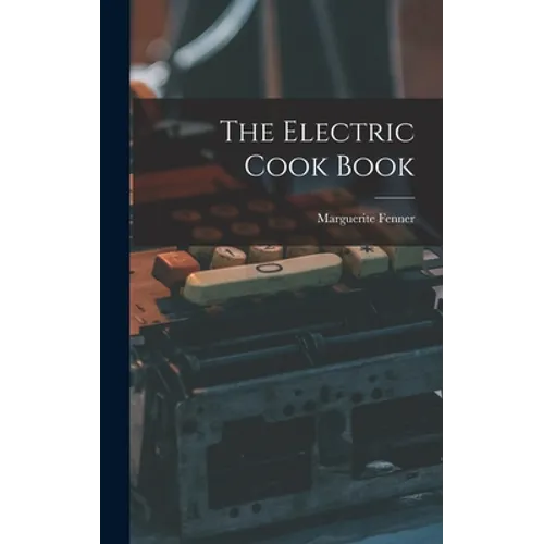 The Electric Cook Book - Hardcover