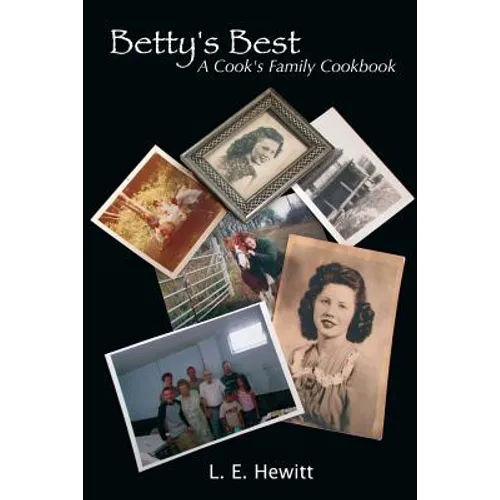 Betty's Best: A Cook's Family Cookbook - Paperback