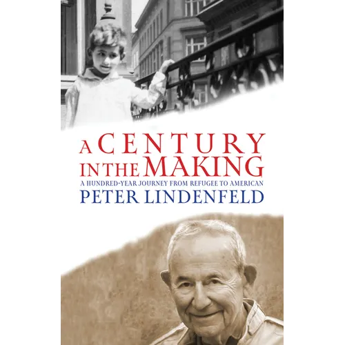 A Century in the Making: A Hundred-Year Journey from Refugee to American - Paperback