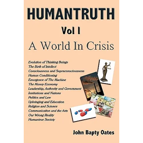 HUMANTRUTH Volume One: A World In Crisis - Paperback