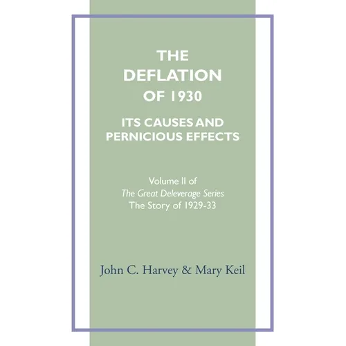 The Deflation of 1930: Its Causes and Pernicious Effects - Paperback