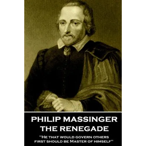 Philip Massinger - The Renegade: 
