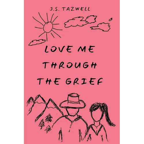 Love Me Through the Grief - Paperback