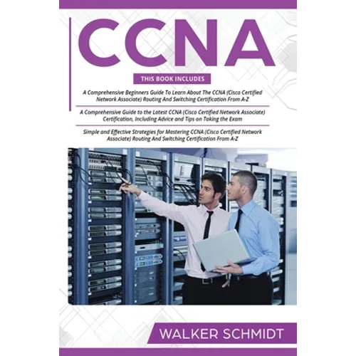 CCNA: 3 in 1- Beginner's Guide+ Tips on Taking the Exam+ Simple and Effective Strategies to Learn CCNA (Cisco Certified Netw - Paperback