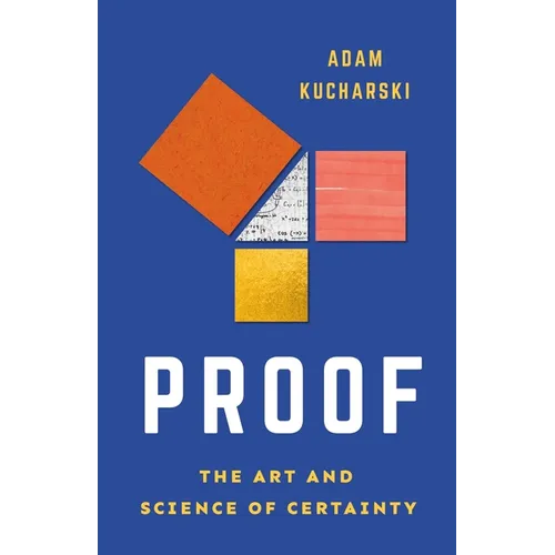 Proof: The Art and Science of Certainty - Hardcover
