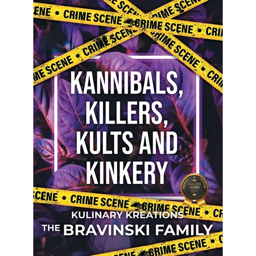 Kannibals, Killers, Kults and Kinkery: Kulinary Kreations - Hardcover