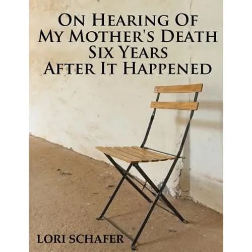 On Hearing of My Mother's Death Six Years After It Happened: A Daughter's Memoir of Mental Illness - Paperback