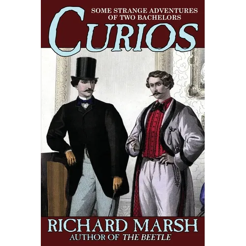 Curios: Some Strange Adventures of Two Bachelors - Paperback