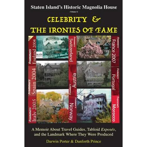 Staten Island's Historic Magnolia House: Celebrity & the Ironies of Fame: A Memoir About Travel Guides, Tabloid Exposes, and the Landmark Where They W - Paperback