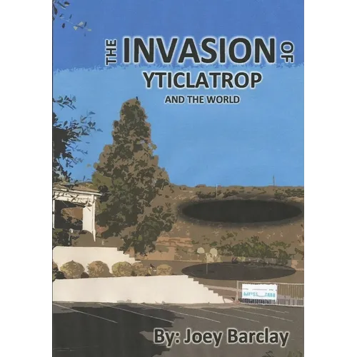 The Invasion of Yticlatrop and the World - Paperback