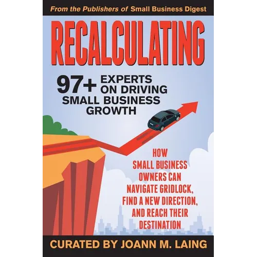 Recalculating, 97+ Experts on Driving Small Business Growth - Paperback