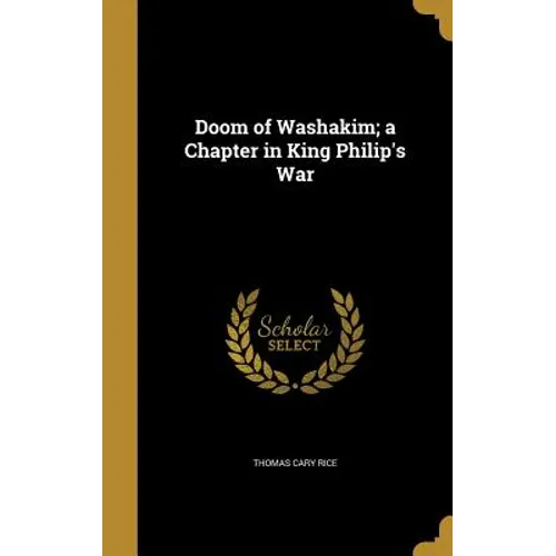Doom of Washakim; a Chapter in King Philip's War - Hardcover
