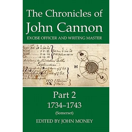 The Chronicles of John Cannon, Excise Officer and Writing Master, Part 2: 1734-1743 (Somerset)