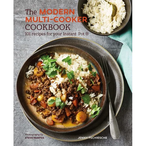 The Modern Multi-Cooker Cookbook: 101 Recipes for Your Instant Pot(r) - Hardcover