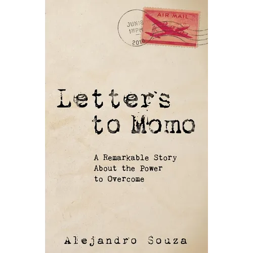 Letters to Momo: A Remarkable Story about the Power to Overcome - Paperback