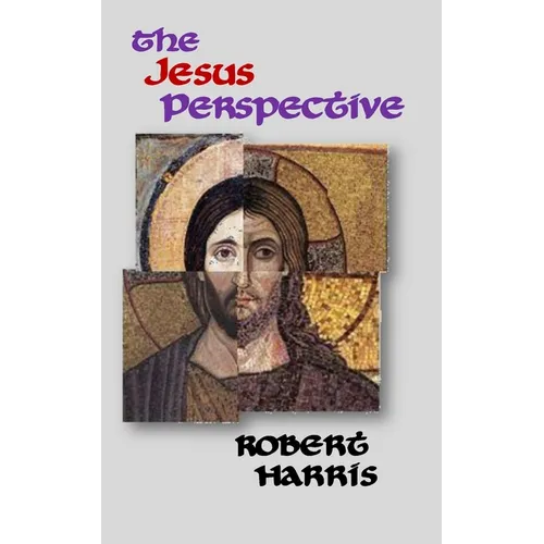 The Jesus Perspective: A Faith that May Surprise You - Paperback