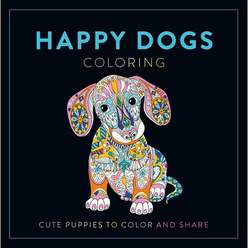 Happy Dogs Coloring: Cute Puppies to Color and Share - Paperback
