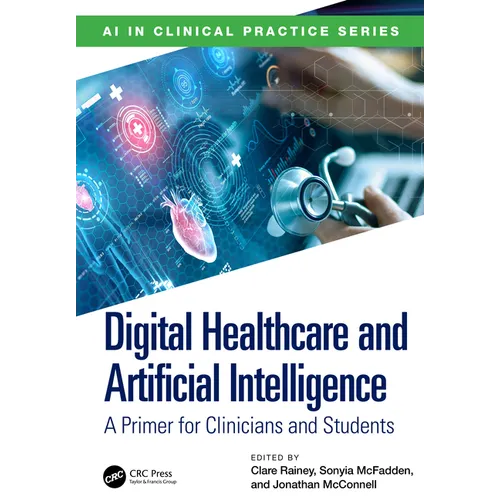 Digital Healthcare and Artificial Intelligence: A Primer for Clinicians and Students - Paperback