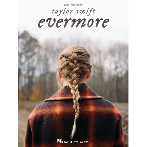 Taylor Swift - Evermore Piano/Vocal/Guitar Songbook - Vocal, Guitar, and Piano Sheet Music for Beginners and Advanced Players - Paperback