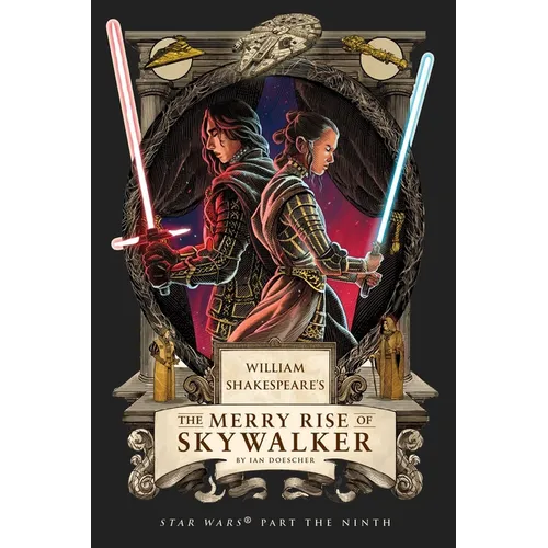 William Shakespeare's the Merry Rise of Skywalker: Star Wars Part the Ninth - Paperback
