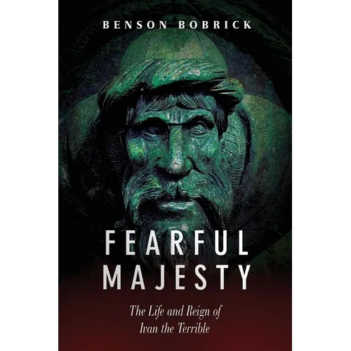 Fearful Majesty: The Life and Reign of Ivan the Terrible - Paperback
