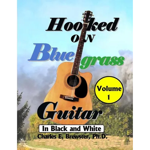 Hooked On Bluegrass Guitar Volume 1: In Black And White - Paperback