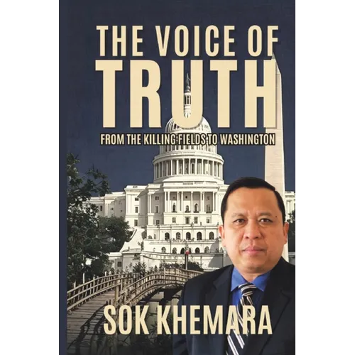The Voice of Truth: From the Killing Fields to Washington - Paperback