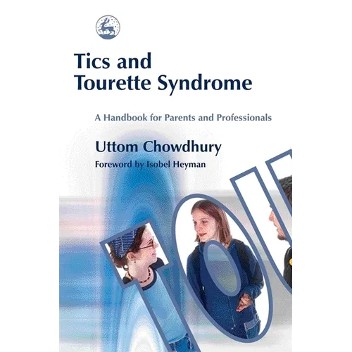 Tics and Tourette Syndrome: A Handbook for Parents and Professionals - Paperback