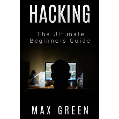 Hacking: The Ultimate Beginners Guide - Paperback