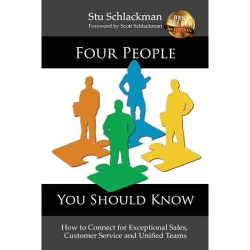 Four People You Should Know: How to Connect for Exceptional Sales, Customer Service and Unified Teams - Paperback