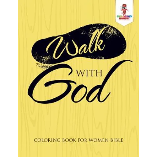 Walk With God: Coloring Book for Women Bible