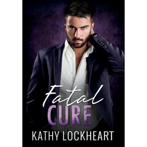 Fatal Cure: A Suspenseful Standalone Romance - Hardcover