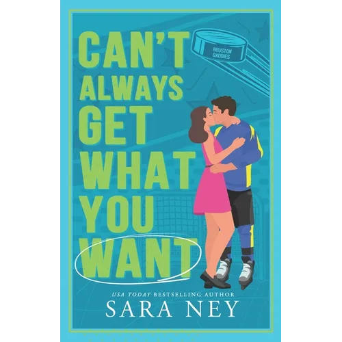 Can't Always Get What You Want: Houston Baddies Hockey - Paperback