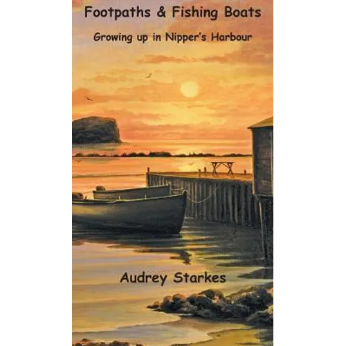 Footpaths & Fishing Boats: Growing Up in Nipper's Harbour - Hardcover