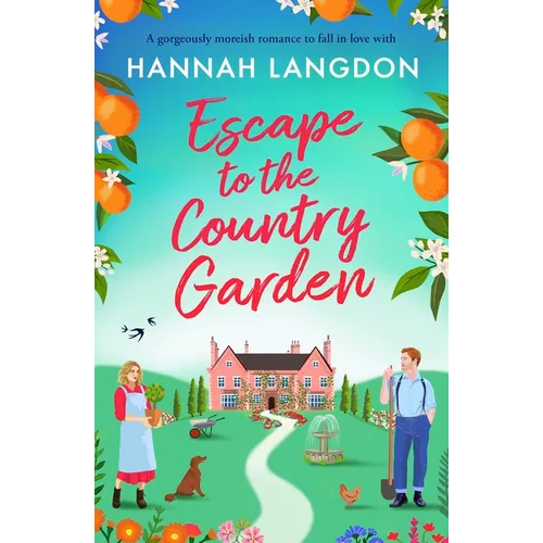 Escape to the Country Garden: A Gorgeously Moreish Romance to Fall in Love with - Paperback