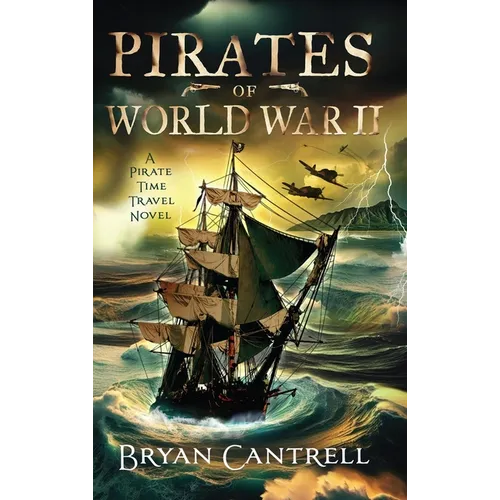 Pirates of World War II: A Pirate Time Travel Novel - Hardcover