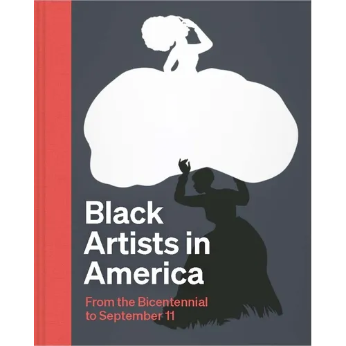 Black Artists in America: From the Bicentennial to September 11