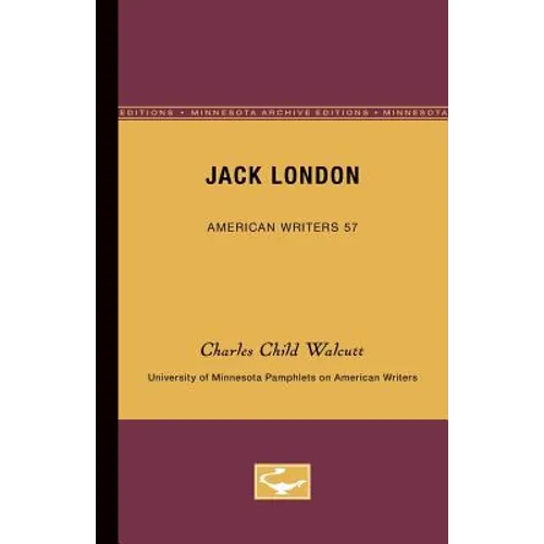 Jack London - American Writers 57: University of Minnesota Pamphlets on American Writers - Paperback