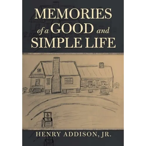 Memories of a Good and Simple Life - Hardcover