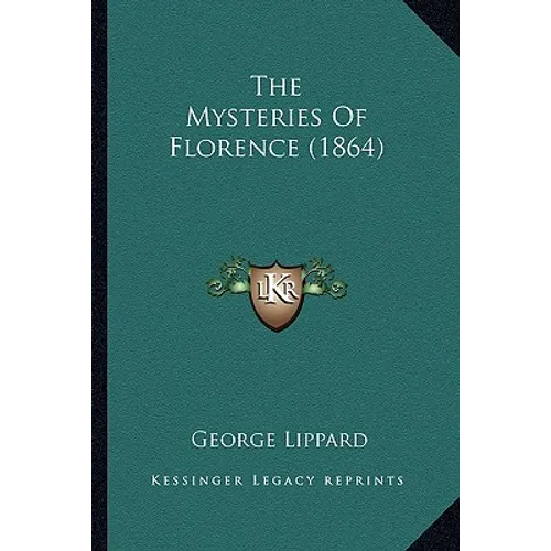 The Mysteries Of Florence (1864) - Paperback