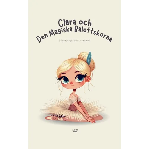 Clara och Den Magiska Balettskorna: Tvåspråkiga engelsk-svenska barnberättelser - Paperback