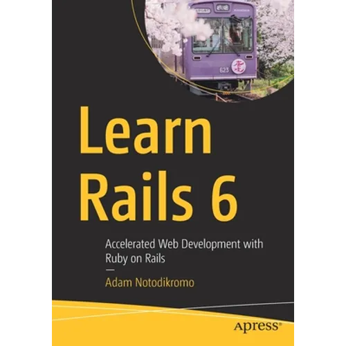 Learn Rails 6: Accelerated Web Development with Ruby on Rails - Paperback