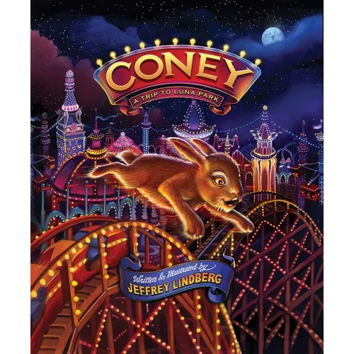 Coney - A Trip to Luna Park - Hardcover