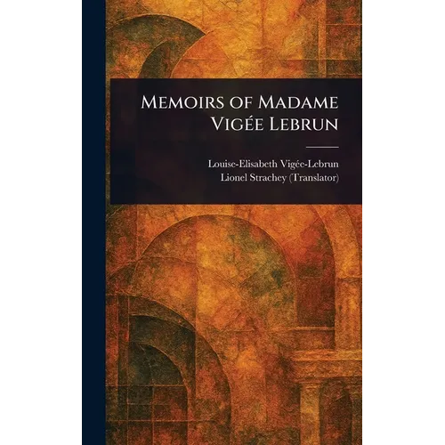 Memoirs of Madame Vigée Lebrun - Hardcover