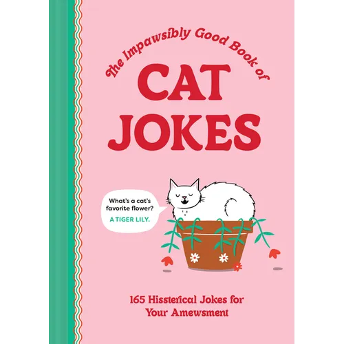 The Impawsibly Good Book of Cat Jokes: 165 Hissterical Jokes for Your Amewsment - Hardcover
