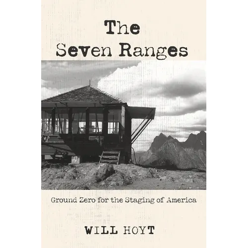 The Seven Ranges: Ground Zero for the Staging of America - Hardcover