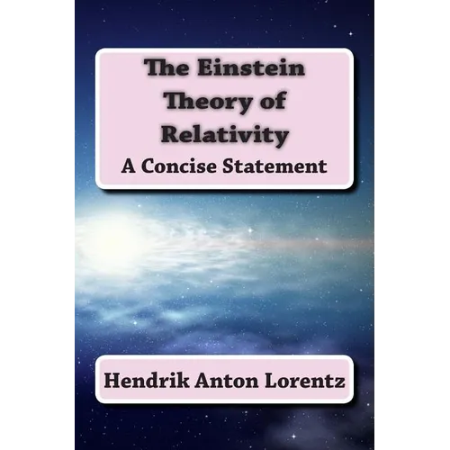 The Einstein Theory of Relativity: A Concise Statement - Paperback