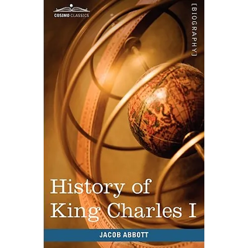History of King Charles I of England: Makers of History - Hardcover