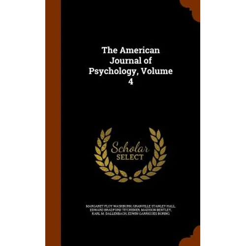 The American Journal of Psychology, Volume 4 - Hardcover